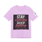 Stay Sassy Keep Fighting T-Shirt Cancer Awareness Support Tee
