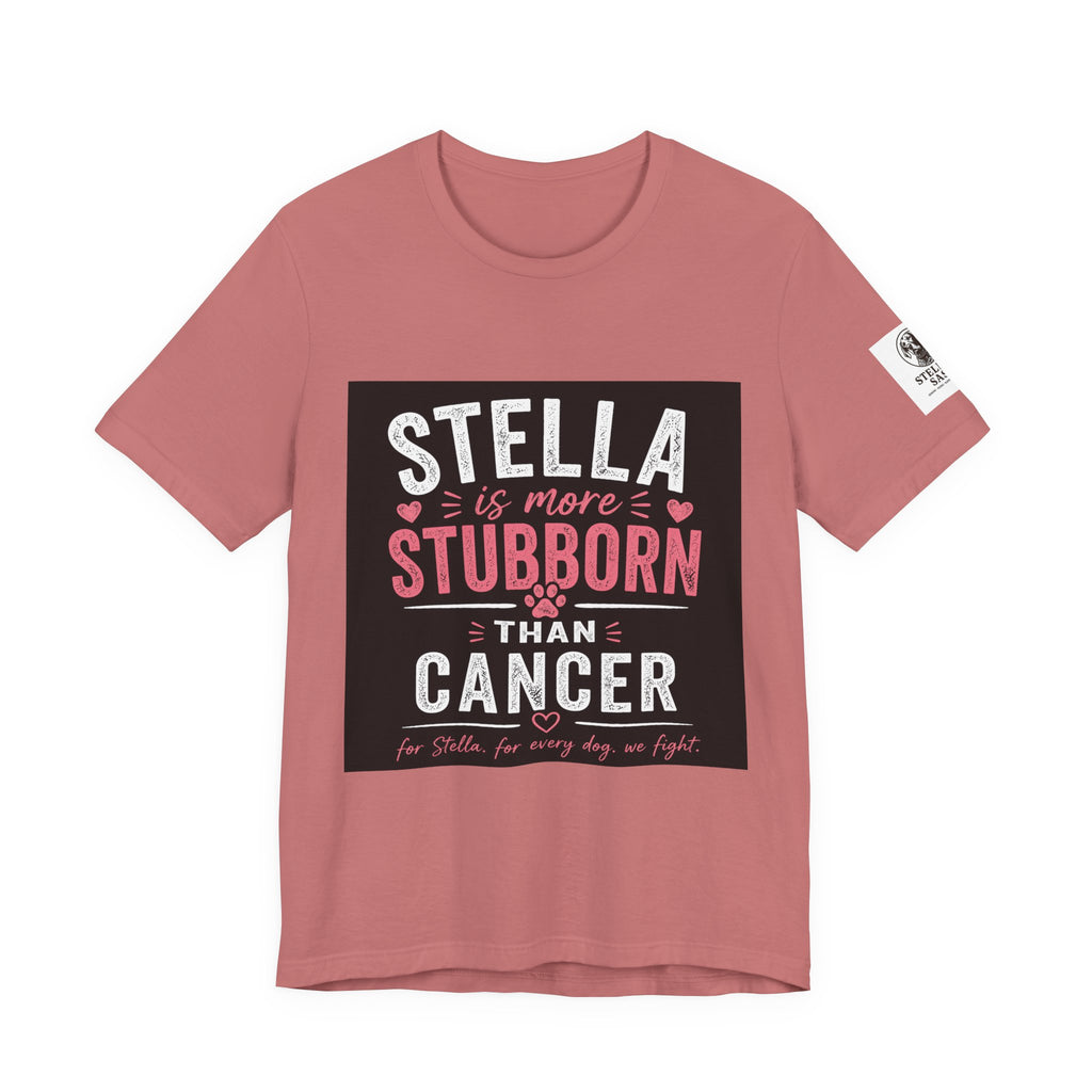 Stella Is More Stubborn Than Cancer T-Shirt — Cancer Support Tee