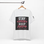 Stay Sassy Keep Fighting T-Shirt Cancer Awareness Support Tee