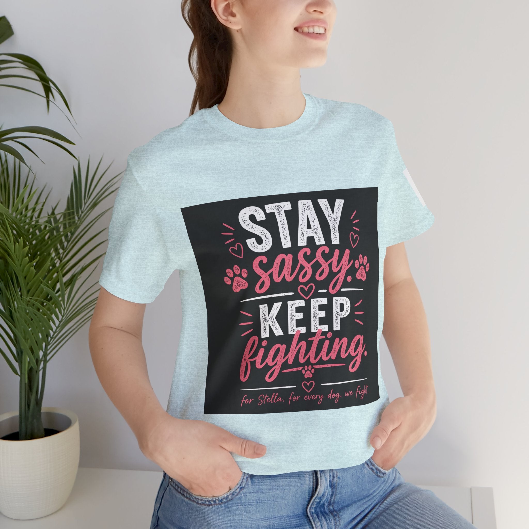 Stay Sassy Keep Fighting T-Shirt Cancer Awareness Support Tee