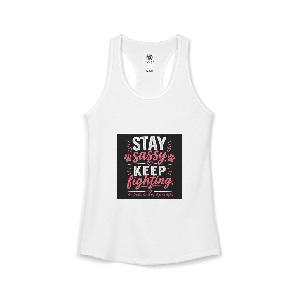 Women's Stay Sassy. Keep Fighting.  Racerback Tank